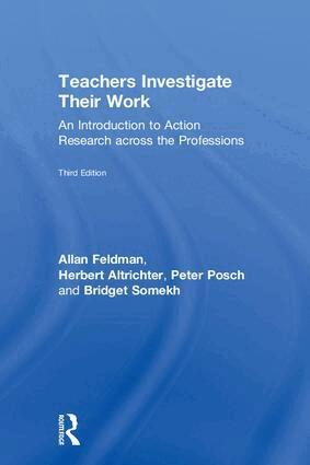 Allan Feldman, Herbert Altrichter, Peter Posch, Bridget Somekh - Teachers Investigate Their Work, Inbunden