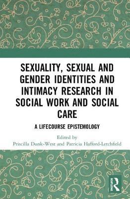 bokomslag Sexuality, Sexual  and Gender Identities and Intimacy Research in Social Work and Social Care