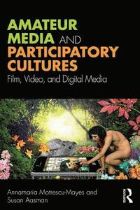 bokomslag Amateur Media and Participatory Cultures