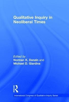 bokomslag Qualitative Inquiry in Neoliberal Times