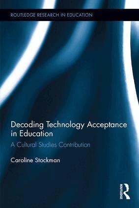 Caroline Stockman - Decoding Technology Acceptance in Education, Inbunden