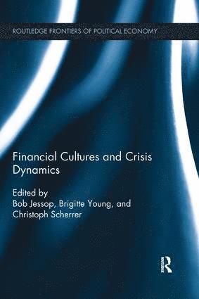 Financial Cultures and Crisis Dynamics 1