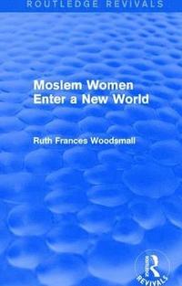 bokomslag Routledge Revivals: Moslem Women Enter a New World (1936)