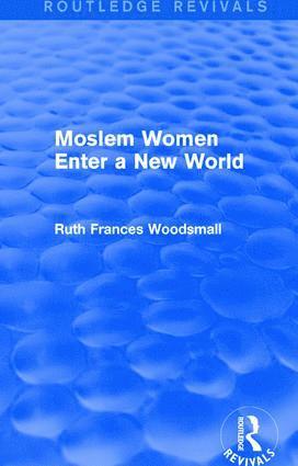 bokomslag Routledge Revivals: Moslem Women Enter a New World (1936)