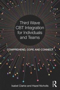bokomslag Third Wave CBT Integration for Individuals and Teams