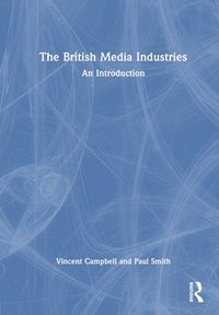 bokomslag The British Media Industries