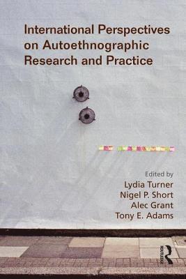 International Perspectives on Autoethnographic Research and Practice 1