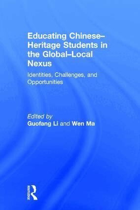 Guofang Li, Wen Ma - Educating Chinese–Heritage Students in the Global–Local Nexus, Inbunden