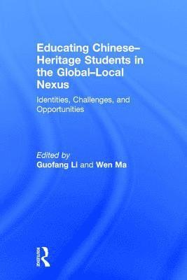 bokomslag Educating ChineseHeritage Students in the GlobalLocal Nexus