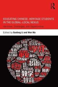bokomslag Educating ChineseHeritage Students in the GlobalLocal Nexus