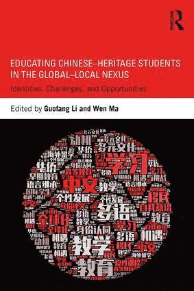 Guofang Li, Wen Ma, Canada) Li, Guofang (University of British Columbia - Educating Chinese–Heritage Students in the Global–Local Nexus, Häftad