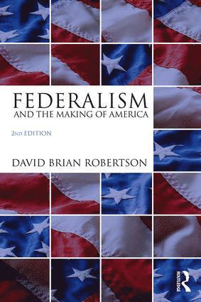 bokomslag Federalism and the Making of America