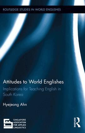 Hyejeong Ahn - Attitudes to World Englishes, Inbunden