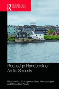 bokomslag Routledge Handbook of Arctic Security