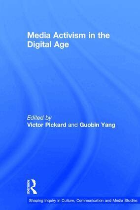 Victor Pickard, Guobin Yang - Media Activism in the Digital Age, Inbunden