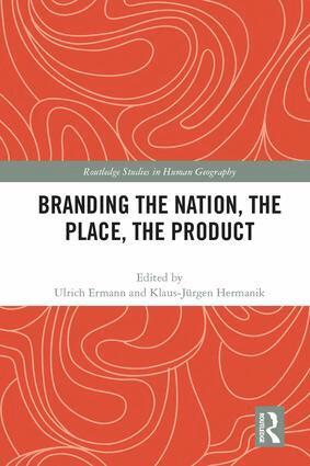 Ulrich Ermann, Klaus-Jürgen Hermanik - Branding the Nation, the Place, the Product, Inbunden