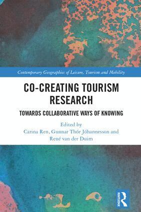 Carina Ren, Gunnar Thór Jóhannesson, René van der Duim - Co-Creating Tourism Research, Inbunden