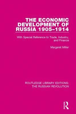 The Economic Development of Russia 1905-1914 1