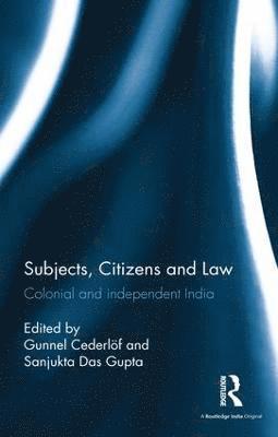 Gunnel Cederlöf, Sanjukta Das Gupta, Sweden) Cederlof, Gunnel (Professor of History at Uppsala Univ. & at the Linnaeus University - Subjects, Citizens and Law, Inbunden