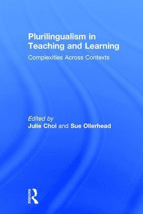 Julie Choi, Sue Ollerhead, Australia) Choi, Julie (University of Melbourne, Australia.) Ollerhead, Sue (University of New South Wales, Sydney - Plurilingualism in Teaching and Learning, Inbunden