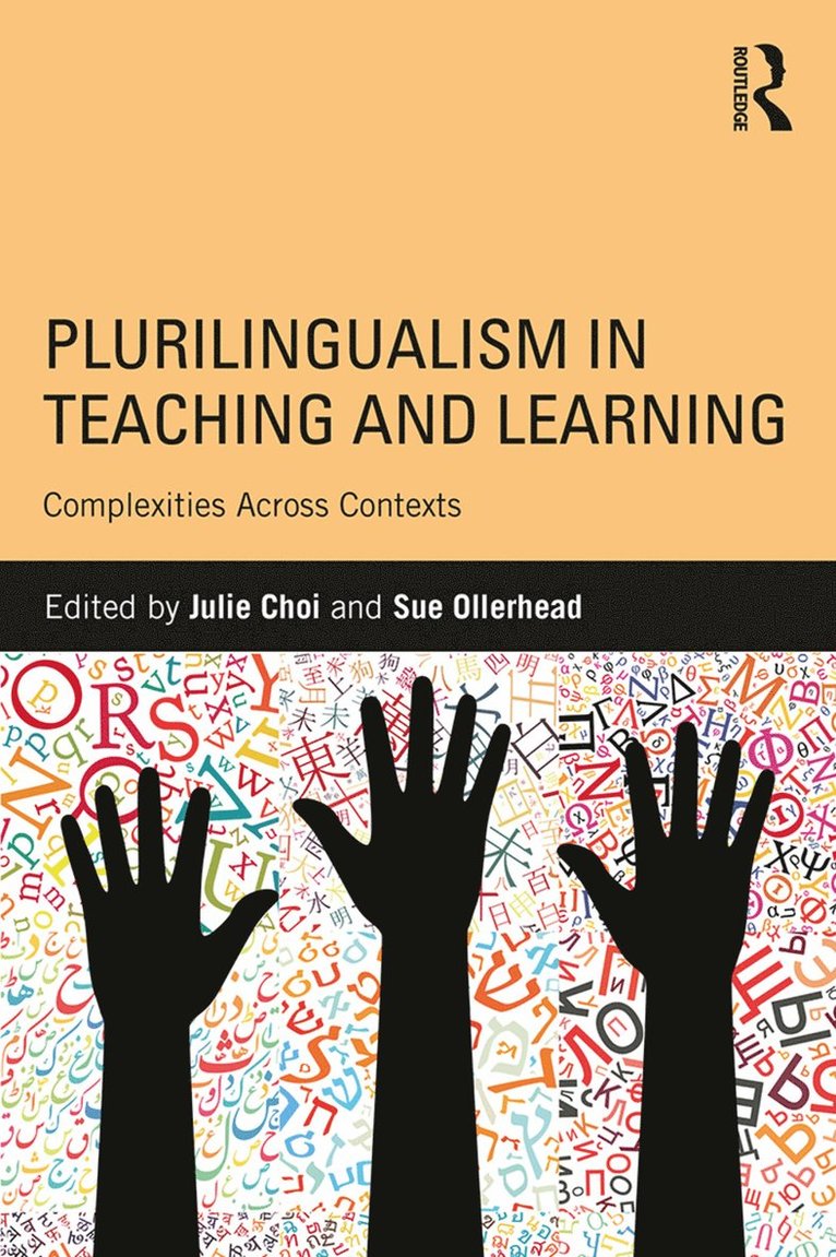 Julie Choi, Sue Ollerhead, Australia) Choi, Julie (University of Melbourne, Australia.) Ollerhead, Sue (University of New South Wales, Sydney - Plurilingualism in Teaching and Learning, Häftad