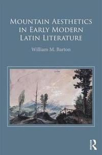 bokomslag Mountain Aesthetics in Early Modern Latin Literature