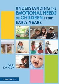 bokomslag Understanding the Emotional Needs of Children in the Early Years