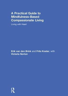 A Practical Guide to Mindfulness-Based Compassionate Living 1