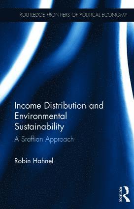 Robin Hahnel, USA) Hahnel, Robin (Portland State University - Income Distribution and Environmental Sustainability, Inbunden