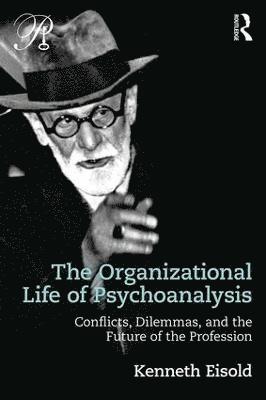 The Organizational Life of Psychoanalysis 1