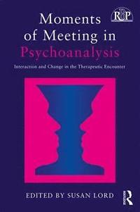 bokomslag Moments of Meeting in Psychoanalysis