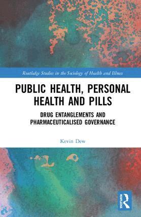 Kevin Dew - Public Health, Personal Health and Pills, Inbunden