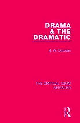 S. W. Dawson - Drama & the Dramatic, Inbunden