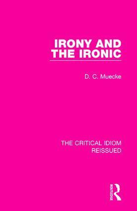 D. C. Muecke - Irony and the Ironic, Inbunden