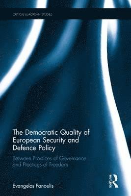 bokomslag Democratic Quality of European Security and Defence Policy