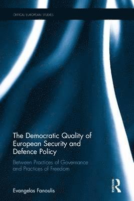 The Democratic Quality of European Security and Defence Policy 1