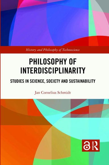 Jan Cornelius Schmidt - Philosophy of Interdisciplinarity, Inbunden