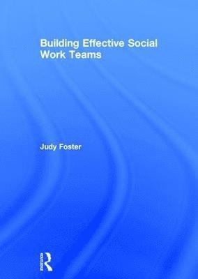 bokomslag Building Effective Social Work Teams
