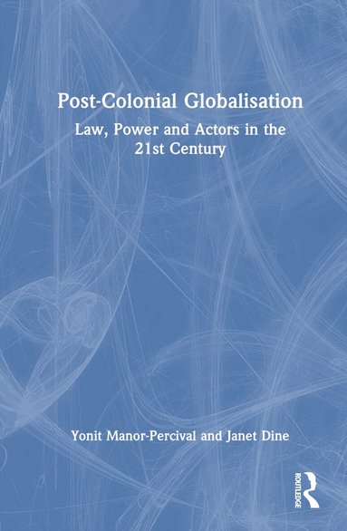Yonit Manor-Percival, Janet Dine - Post-Colonial Globalisation, Inbunden