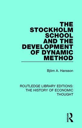 Björn A. Hansson - Stockholm School and the Development of Dynamic Method, Inbunden
