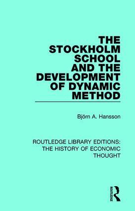 Björn A. Hansson - Stockholm School and the Development of Dynamic Method, Häftad