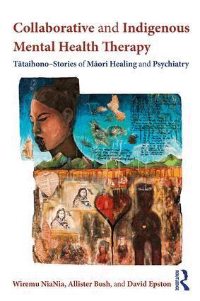 Wiremu NiaNia, Allister Bush, David Epston - Collaborative and Indigenous Mental Health Therapy, Häftad