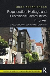 bokomslag Regeneration, Heritage and Sustainable Communities in Turkey