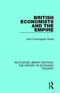 bokomslag British Economists and the Empire