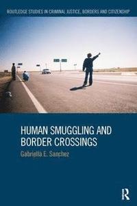 bokomslag Human Smuggling and Border Crossings