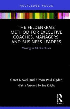Garet Newell, Simon Paul Ogden - Feldenkrais Method for Executive Coaches, Managers, and Business Leaders, Inbunden