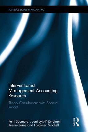 Petri Suomala, Jouni Lyly-Yrjänäinen, Teemu Laine, Falconer Mitchell - Interventionist Management Accounting Research, Inbunden