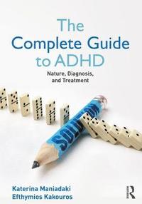 bokomslag Complete guide to adhd - nature, diagnosis, and treatment