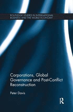 bokomslag Corporations, Global Governance and Post-Conflict Reconstruction