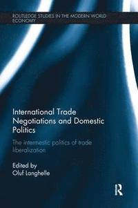 bokomslag International Trade Negotiations and Domestic Politics